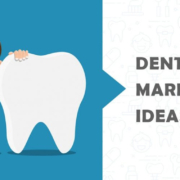Dental Marketing Ideas