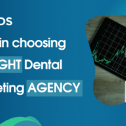 7 Tips in Choosing the Right Dental Marketing Agency