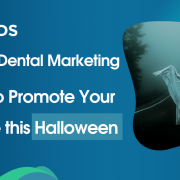 5 Easy Dental Marketing Tricks To Promote Your Practice This Halloween