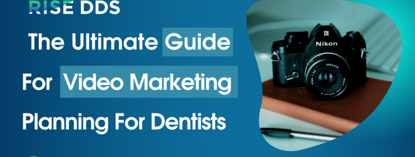 The Ultimate Guide For Video Marketing Planning For Dentist