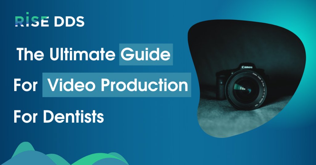 Guide For Video Production For Dentist