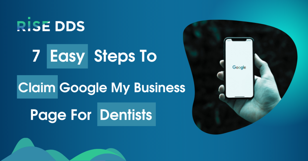 7 Easy steps to claim Google My Business for Dentists