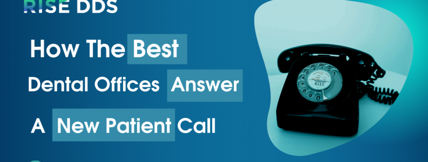 how the best dental offices answer a new patient call